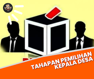 Tahapan Pemilihan Kepala Desa atau Pilkades merupakan kegiatan yang dilakukan secara periodik dalam rangka menentukan pemimpin di tingkat desa